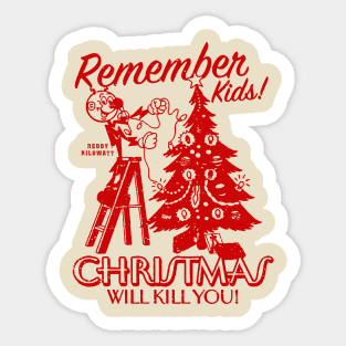 Christmas Will Kill You Sticker